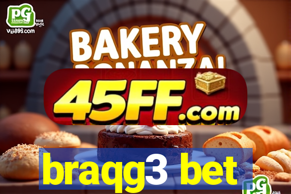 braqg3 bet